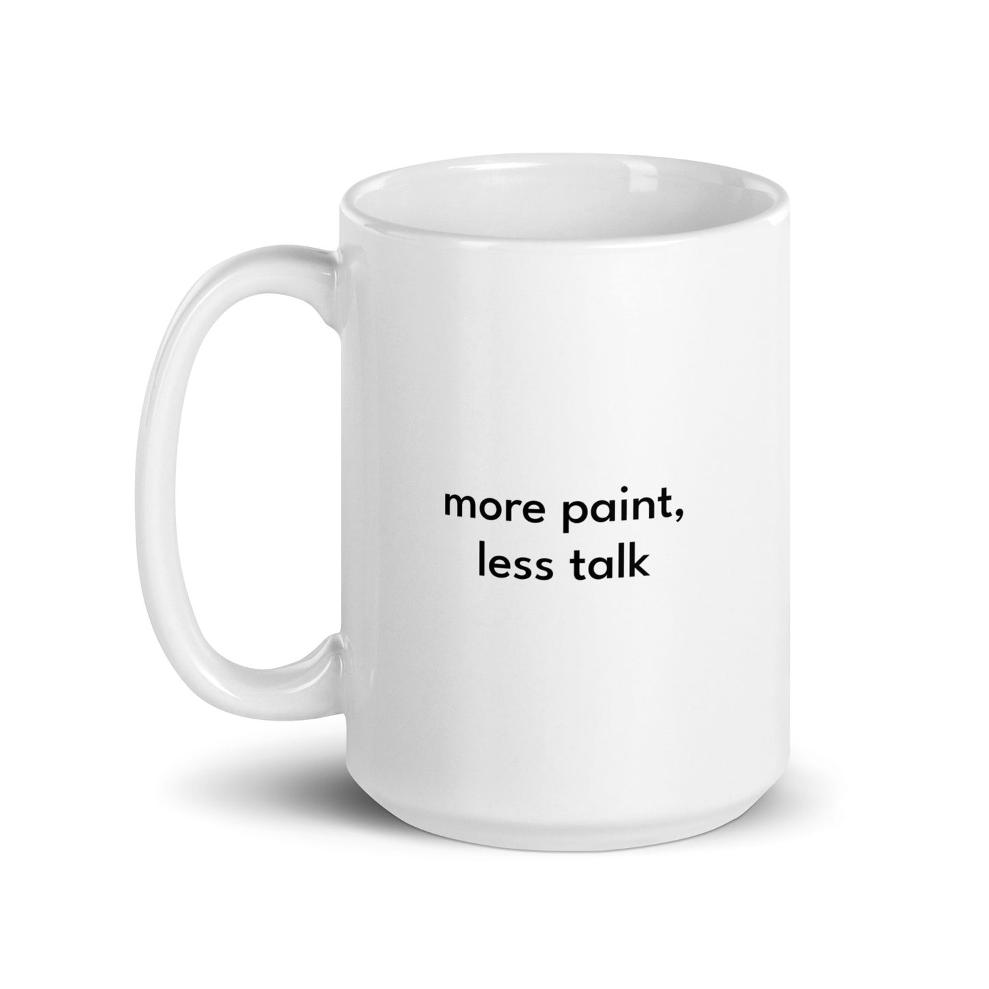 More Paint - 15 oz white glossy mug