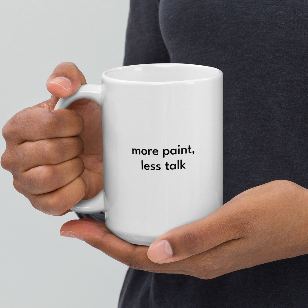 More Paint - 15 oz white glossy mug
